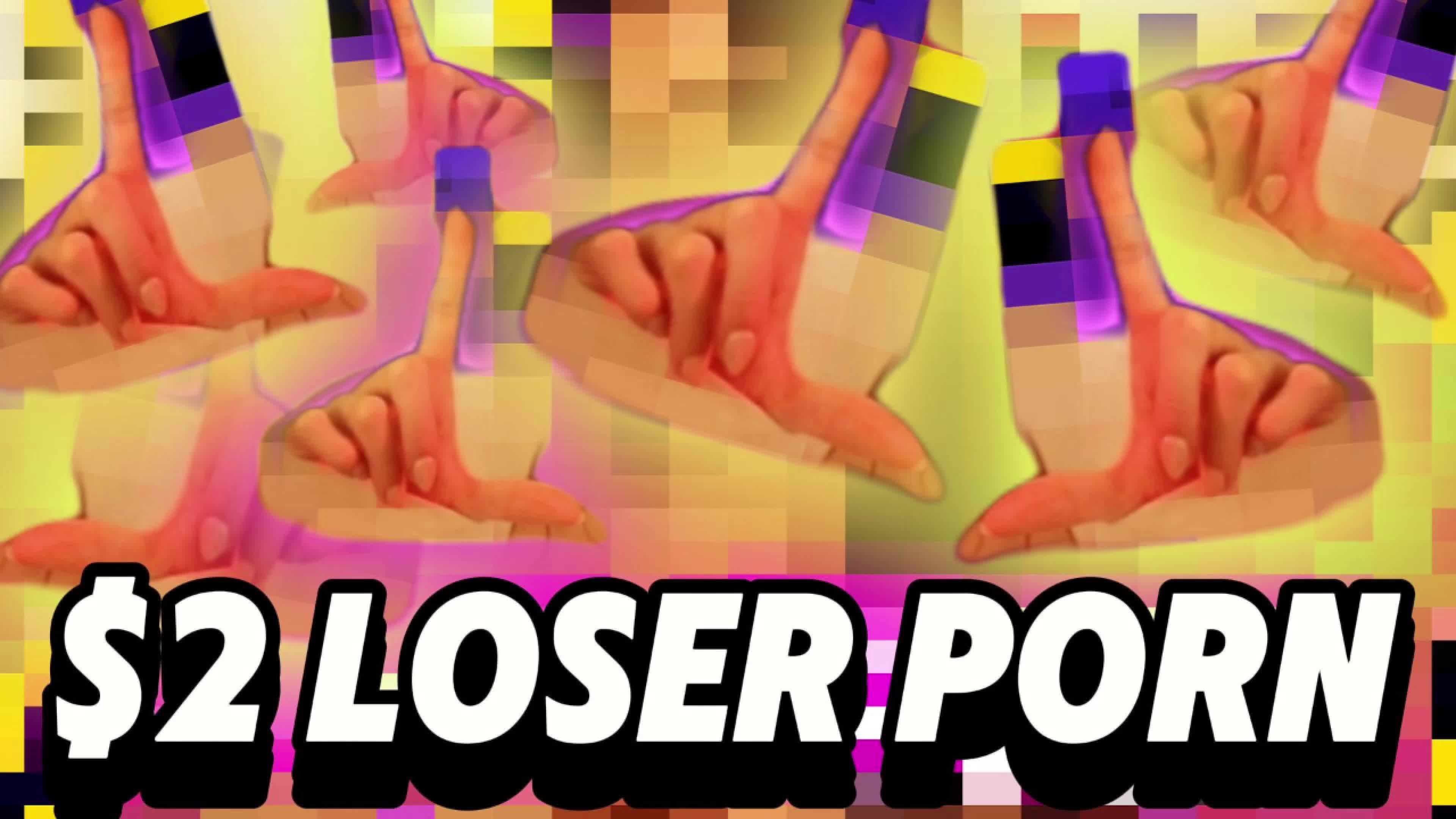 $2 Loser Porn: Pixelated Face, Ass, Tits... The Only Thing You Can See Is My Loser Symbol