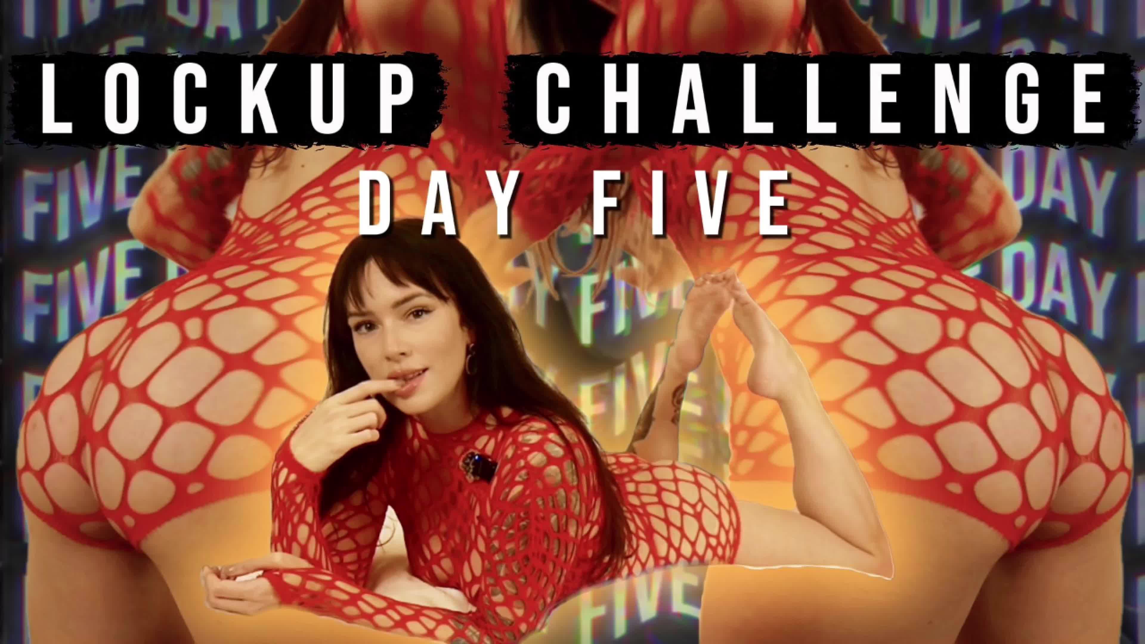 Lockup Challenge: Day Five