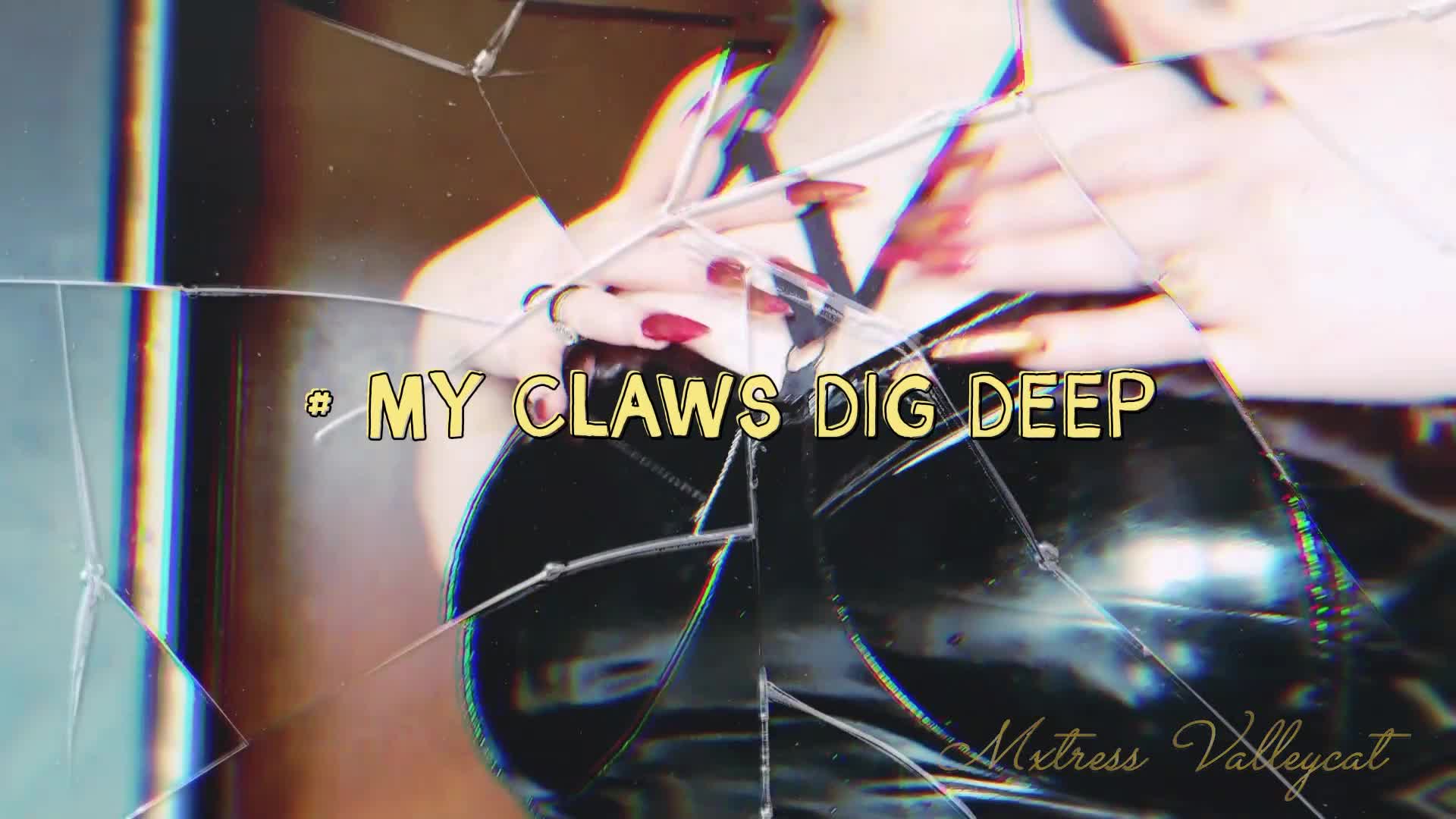 My Claws Dig Deep