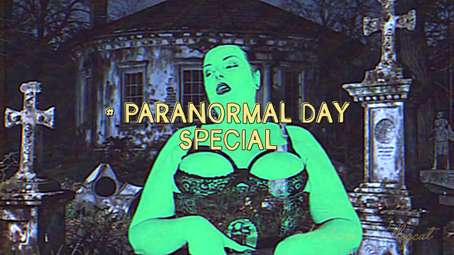 Paranormal Day Special