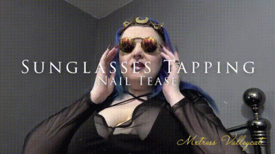 Sunglasses Tapping Nail Tease