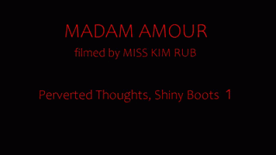 Perverted Thoughts, Shiny Boots Part 1