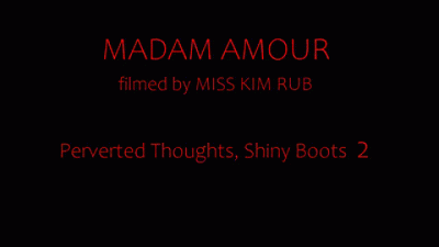 Perverted Thoughts, Shiny Boots Part 2