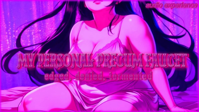 My Personal Precum Faucet (Audio Experience)