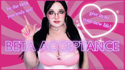 Beta Acceptance! Be The Beta You Truly Are!