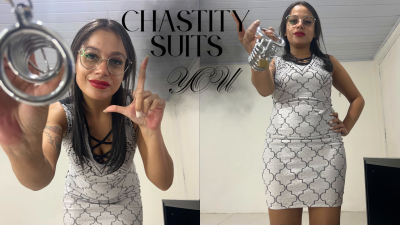 Chastity Suits You