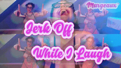 Jerk Off While I Laugh
