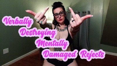 Verbally Destroying Mentally Damaged Rejects