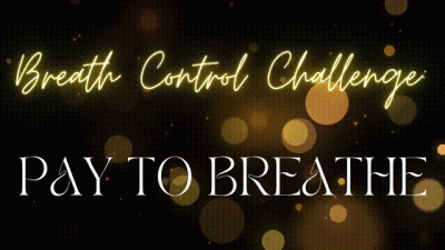 Breath Control Challenge: Pay To Breathe