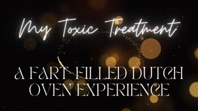 My Toxic Treatment: A Fart-Filled Dutch Oven Experience