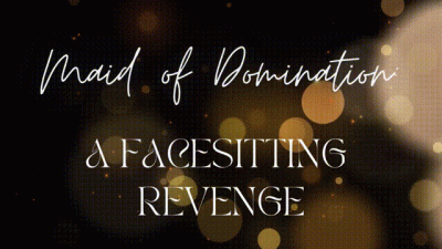 Maid Of Domination: A Facesitting Revenge
