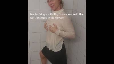Teacher Morgana Delray Teases You With Her Wet Turtleneck Sweater In The Shower HD