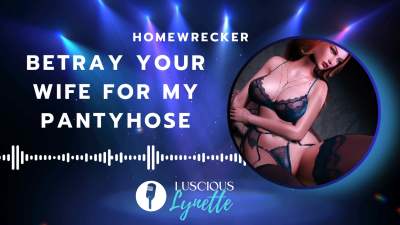 Betray Your Wife For My Sexy Pantyhose