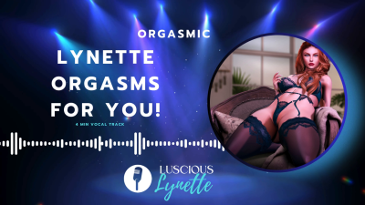 Lynette Orgasms For You