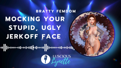 Mocking Your Stupid, Ugly Jerkoff Face
