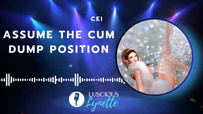 Assume The Cum Dump Position