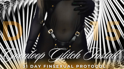 Goonloop Glitch Install: 31 Days Finsexual Protocol [15/31]