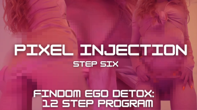 Findom Ego Detox Program: Pixel Injection [Step 6/12]