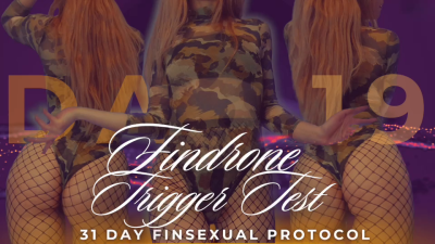 Findrone Trigger Test. 31 Day Finsexual Protocol [19/31]