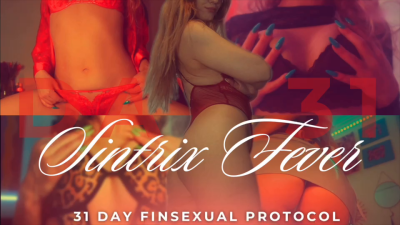 Sintrix Fever. 31 Day Finsexual Protocol [31/31]