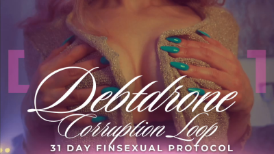 Debtdrone Corruption Loop. 31 Day Finsexual Protocol [21/31]
