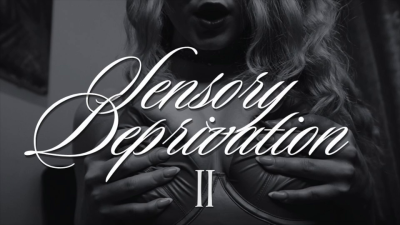 Sensory Deprivation II