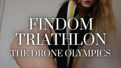 The Drone Olympics: Findom Triathlon