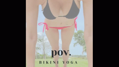 POV I'm Flirtatiously Practicing Yoga Outdoors In A Teeny Tiny Bikini Above You