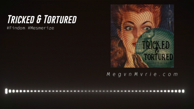 Tricked & Tormented