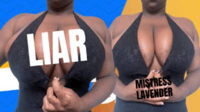 You Are A Liar: Mistress Lavender