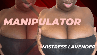 Manipulation Is Necessary: Mistress Lavender