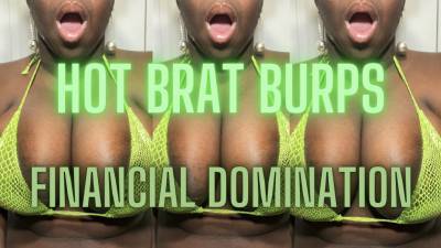 Hot Brat Burps: Financial Domination/ Belching Fetish