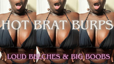 Hot Brat Burps: Loud Belches & Big Boobs