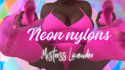 Pretty Feet In Neon Stockings/Nylons: Financial Domination Feet Fetish Worship