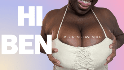 Hello Ben: Mistress Lavender's Name Calling Fetish Series