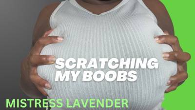 Scratching My Big Black Boobs ASMR: Mistress Lavender
