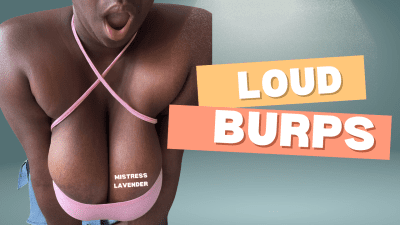 Loud Burps ASMR: Mistress Lavender