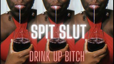 Spit Slut: Drink Up Bitch