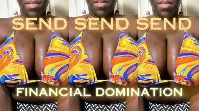 Send Send Send: Financial Domination
