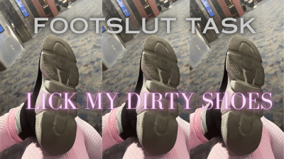 Lick My Dirty Shoes: Footslut Task