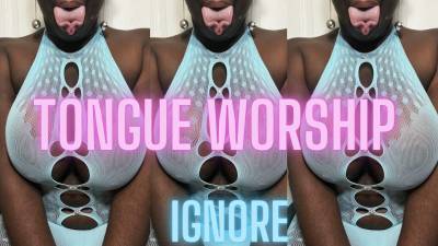 Tongue Worship: Ignore