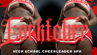 Locktober Day 3: High School Cheerleader SPH