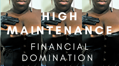 High Maintenance: Financial Domination