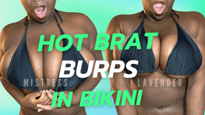 Hot Brat Burps In Mini Bikini: Mistress Lavender