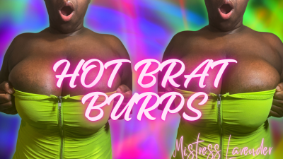 Hot Brat Belches: $100 Per Burp