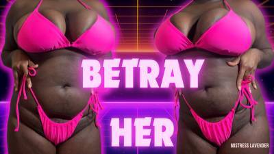 Betray Her: Ebony Findomme Home Wrecker