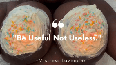 "Be Useful Not Useless"- Mistress Lavender