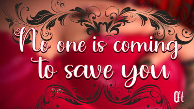 Task 17: No One Is Coming To Save You