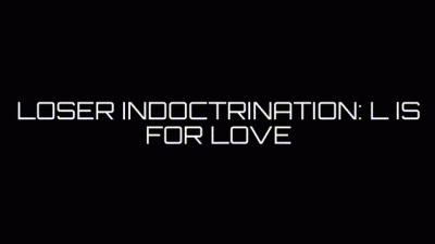 Task Seven: Loser Indoctrination