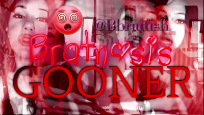 Gooner Bratnosis @Bbratfish
